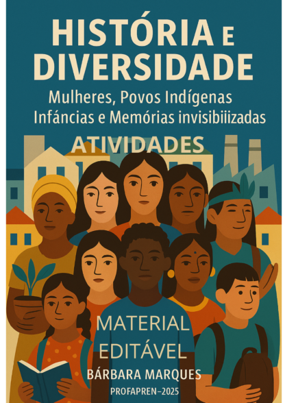 História e Diversidade: Mulheres, Povos Indígenas, Infâncias e Memórias Invisibilizadas.